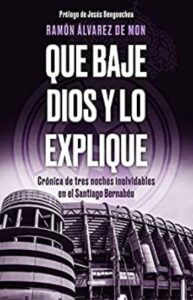 que baje dios y lo explique cronica de tres noches inolvidables en el santiago bernabeu