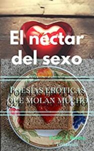 el nectar del sexo poesias eroticas que molan mucho