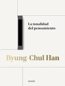 la tonalidad del pensamiento trilogia de las conferencias 01 byung chul han