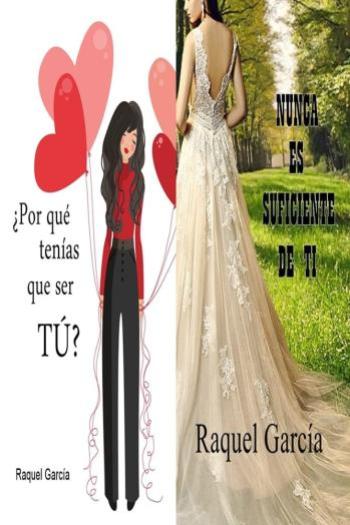 ¿Por qué tenías que ser tú? / Nunca es suficiente de ti