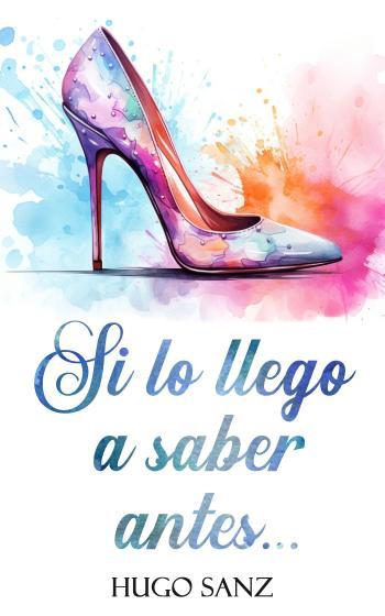 Si lo llego a saber antes…