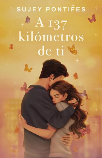 A 137 kilómetros de ti