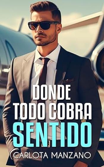 Donde todo cobra sentido