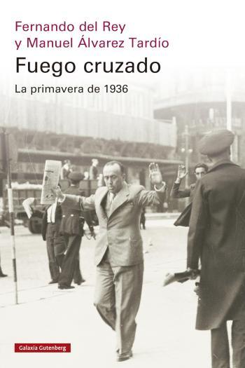 Fuego cruzado: La primavera del 1936