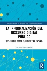 la informalizacion del discurso digital publico carmen perez sabater