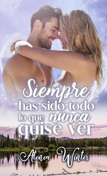 Siempre has sido todo lo que nunca quise ver