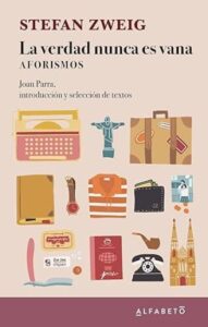 la verdad nunca es vana aforismos stefan zweig