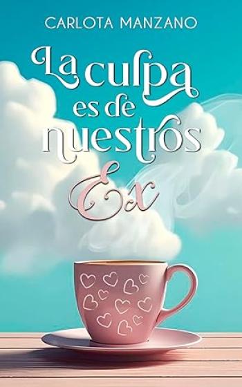 La culpa es de nuestros ex