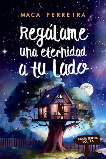 Regálame una eternidad a tu lado (Costa Serena #3.5)