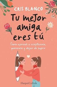 tu mejor amiga eres tu cris blanco