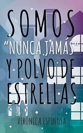 Somos «Nunca Jamás» y polvo de estrellas