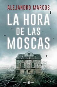 La hora de las moscas 30 la hora de las moscas alejandro marcos