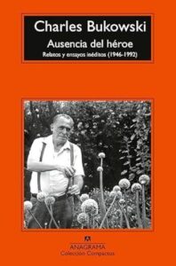 ausencia del heroe charles bukowski
