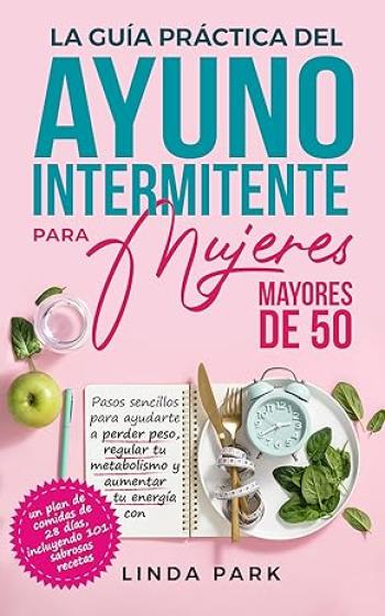 La guía práctica del ayuno intermitente para mujeres mayores de 50