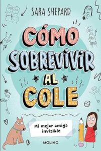 mi mejor amiga invisible como sobrevivir al cole 01 sara shepard