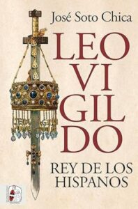 leovigildo rey de los hispanos jose soto chica