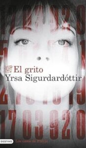 El grito 47 el grito los casos de freyja 01 yrsa sigurdardottir
