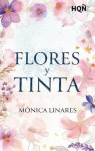 Flores y tinta 3 flores y tinta monica linares