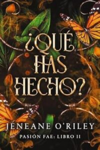¿Qué has hecho? 10 que has hecho pasion fae 02 jeneane oriley